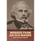 Mosses from an Old Manse, and Other Stories - Paperback