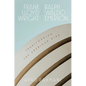 Frank Lloyd Wright and Ralph Waldo Emerson: Transforming the American Mind - Hardcover