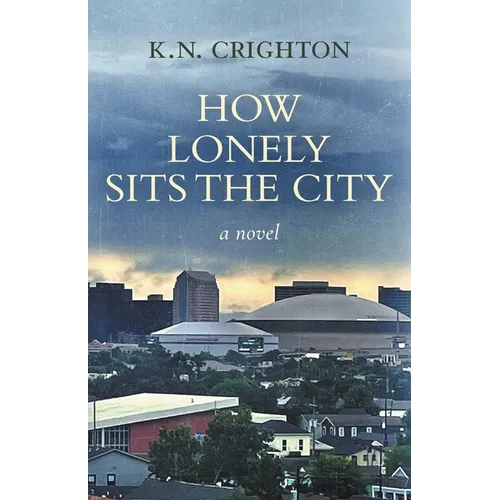How Lonely Sits the City, a novel - Paperback