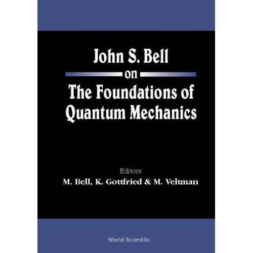 John S Bell on the Foundations of Quantum Mechanics - Paperback