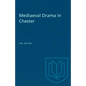 Mediaeval Drama in Chester - Paperback