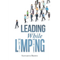 Leading While Limping - Paperback