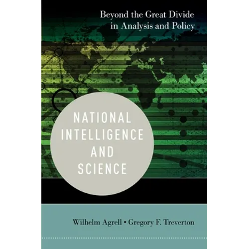 National Intelligence and Science: Beyond the Great Divide in Analysis and Policy - Hardcover