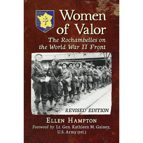 Women of Valor: The Rochambelles on the World War II Front, Rev. Ed. - Paperback