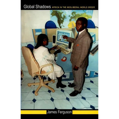 Global Shadows: Africa in the Neoliberal World Order - Paperback