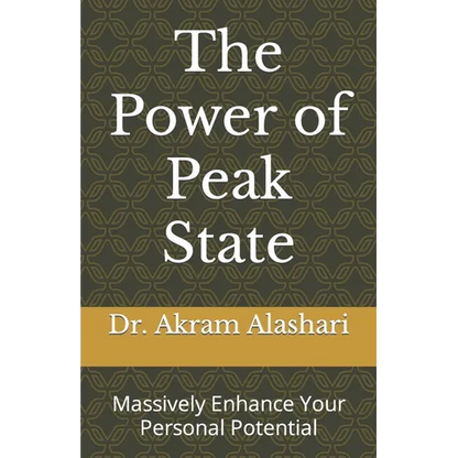 The Power of Peak State: Massively Enhance Your Personal Potential - Paperback