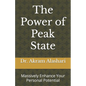 The Power of Peak State: Massively Enhance Your Personal Potential - Paperback
