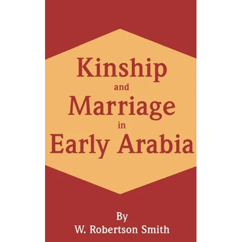 Kinship and Marriage in Early Arabia - Paperback