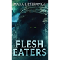 Flesh Eaters - Hardcover