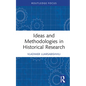 Ideas and Methodologies in Historical Research - Hardcover