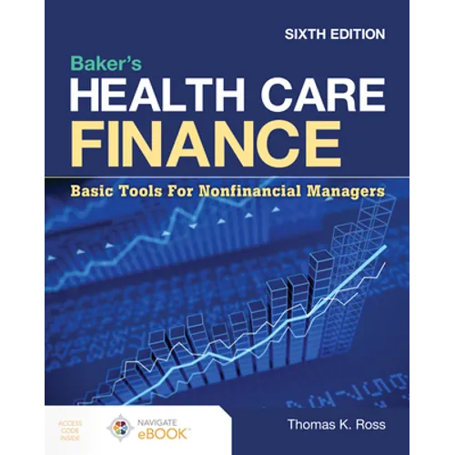 Baker's Health Care Finance: Basic Tools for Nonfinancial Managers - Paperback