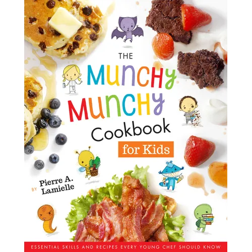 The Munchy Munchy Cookbook for Kids: Essential Skills and Recipes Every Young Chef Should Know - Hardcover