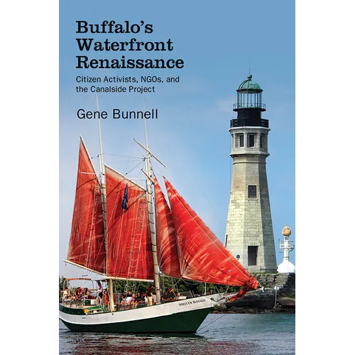 Buffalo's Waterfront Renaissance: Citizen Activists, NGOs, and the Canalside Project - Hardcover