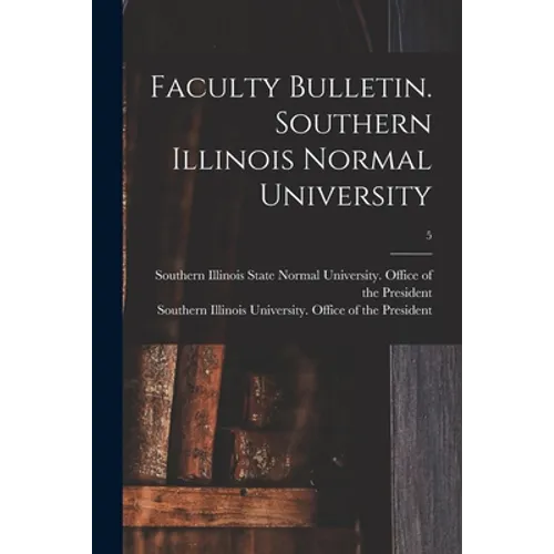 Faculty Bulletin. Southern Illinois Normal University; 5 - Paperback