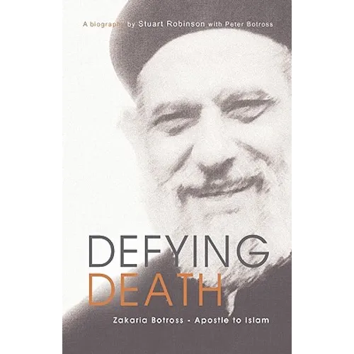 Defying Death, Zakaria Botross - Apostle to Islam - Paperback