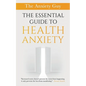 The Essential Guide To Health Anxiety - Paperback