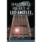 Haunted Heart of Los Angeles - Paperback