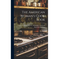 The American Woman's Cook Book - Hardcover