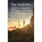 The Ineffable: Words Unspoken, Thoughts Unheard, Feelings Unknown - Paperback