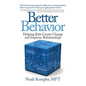 Better Behavior: Helping Kids Create Change and Improve Relationships - Paperback