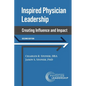 Inspired Physician Leadership: Creating Influence and Impact, 2nd Edition - Paperback