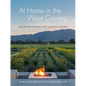 At Home in the Wine Country: Architecture & Design in the California Vineyards - Hardcover