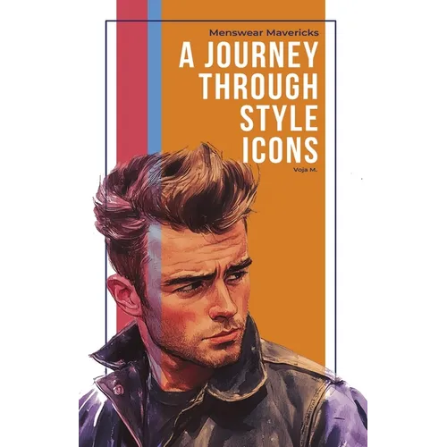 Menswear Mavericks: Journey Through Style Icons - Paperback