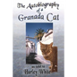 The Autobiography of a Granada Cat: As Told to Harley White - Paperback