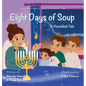 Eight Days of Soup: A Hanukkah Tale - Hardcover