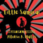 Little Samurai: Heart of a Hero - Paperback