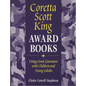 Coretta Scott King Award Books: Using Great Literature with Children and Young Adults - Paperback