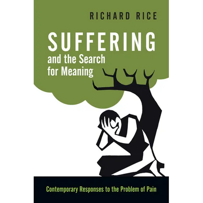 Suffering and the Search for Meaning: Contemporary Responses to the Problem of Pain - Paperback