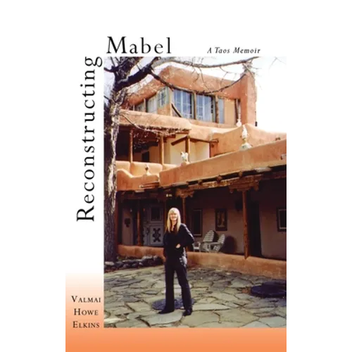 Reconstructing Mabel: A Taos Memoir - Hardcover