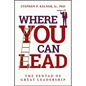 Where You Can Lead: The Pentad of Great Leadership - Paperback