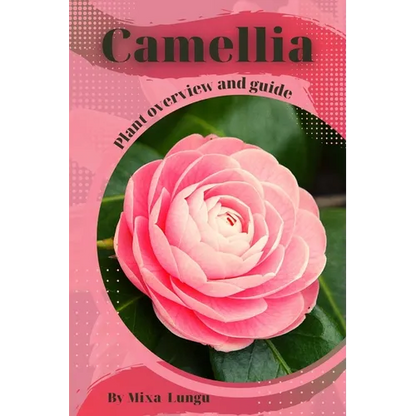 Camellia: Plant overview and guide - Paperback