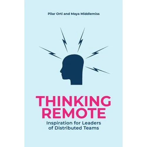 Thinking Remote: Inspiration for Leaders of Distributed Teams - Paperback