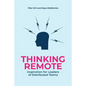 Thinking Remote: Inspiration for Leaders of Distributed Teams - Paperback