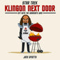 Klingon Next Door: Off Duty the Warriors Way - Hardcover