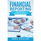 Financial Reporting: The Ultimate Guide to Creating Financial Reports and Performing Financial Analysis - Hardcover