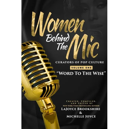 Women Behind The Mic: Curators of Pop Culture - Volume One - "Word To The Wise" - Paperback