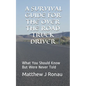 A Survival Guide for Over-the-Road Truck Drivers: What You Should Know But Were Never Told - Paperback