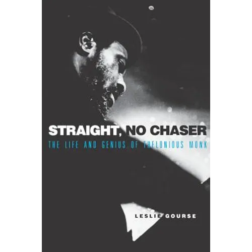 Straight, No Chaser: The Life and Genius of Thelonious Monk - Paperback