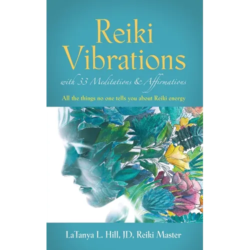 Reiki Vibrations with 33 Guided Meditations and Affirmations - Paperback