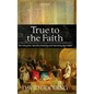 True to the Faith - Hardcover