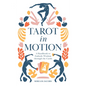 Tarot in Motion: A Handbook to Embody Wisdom Through the Cards - Paperback