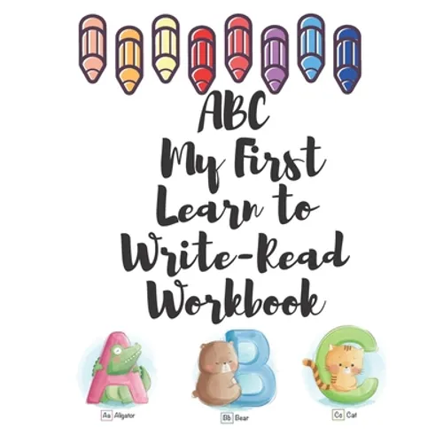 ABC My First Learn to Write-Read Workbook: An Activity Book for Toddlers and Preschool Kids to Learn the English Alphabet Letters from A to z, books f - Paperback