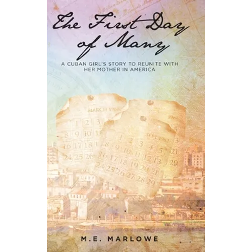 The First Day of Many: A Cuban Girl's Story to Reunite with Her Mother in America - Hardcover