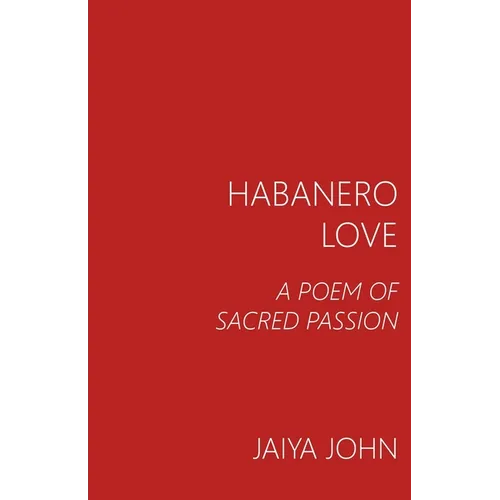 Habanero Love: A Poem of Sacred Passion - Paperback