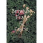 Between Fear and Favor - Hardcover