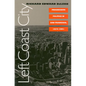 Left Coast City: Progressive Politics in San Francisco, 1975-1991 - Paperback
